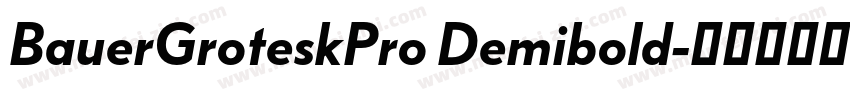 BauerGroteskPro Demibold字体转换
